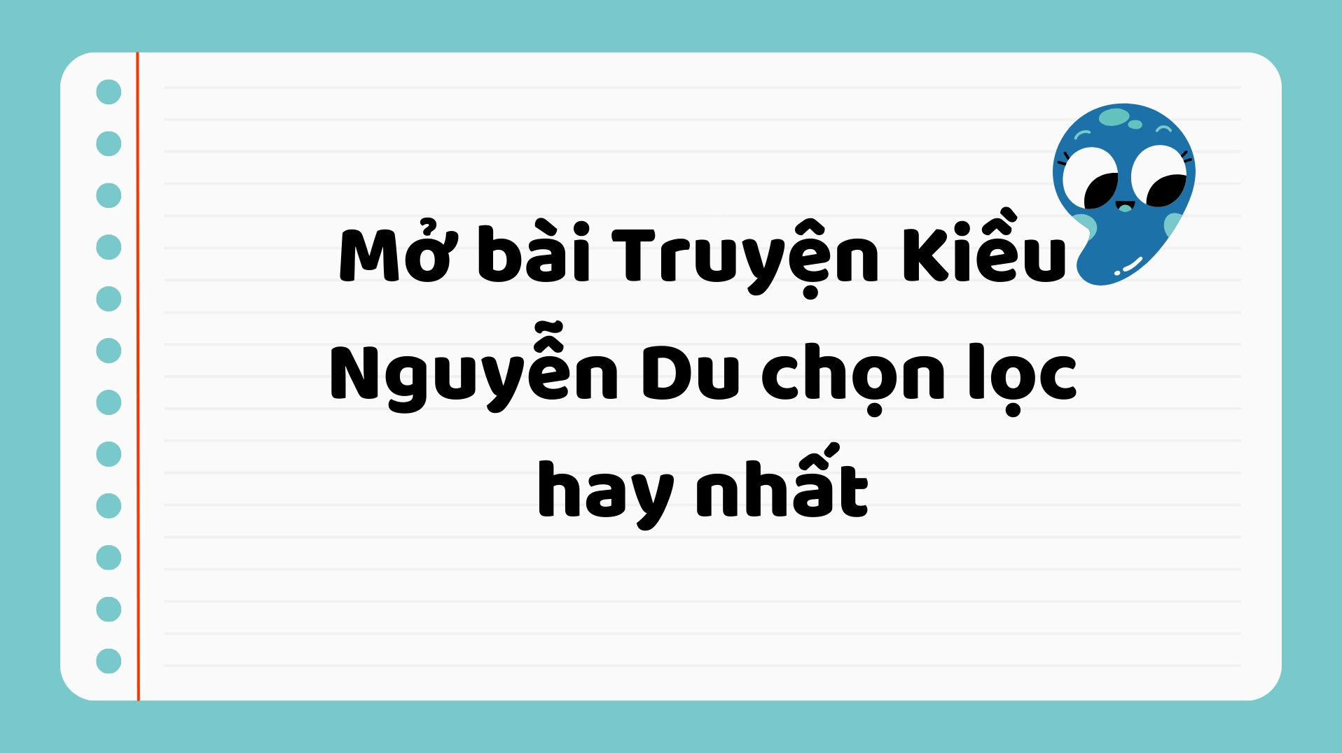 Mở bài về Nguyễn Du: Vị thánh thơ ca Việt Nam
