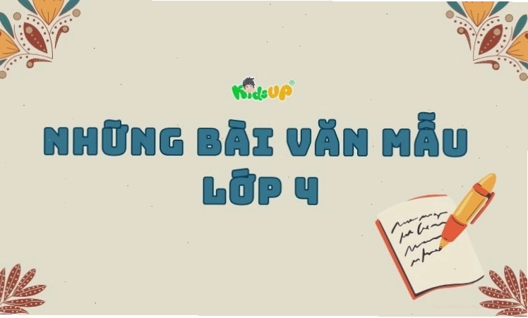 Những bài văn mẫu lớp 4 với nhiều chủ đề hấp dẫn