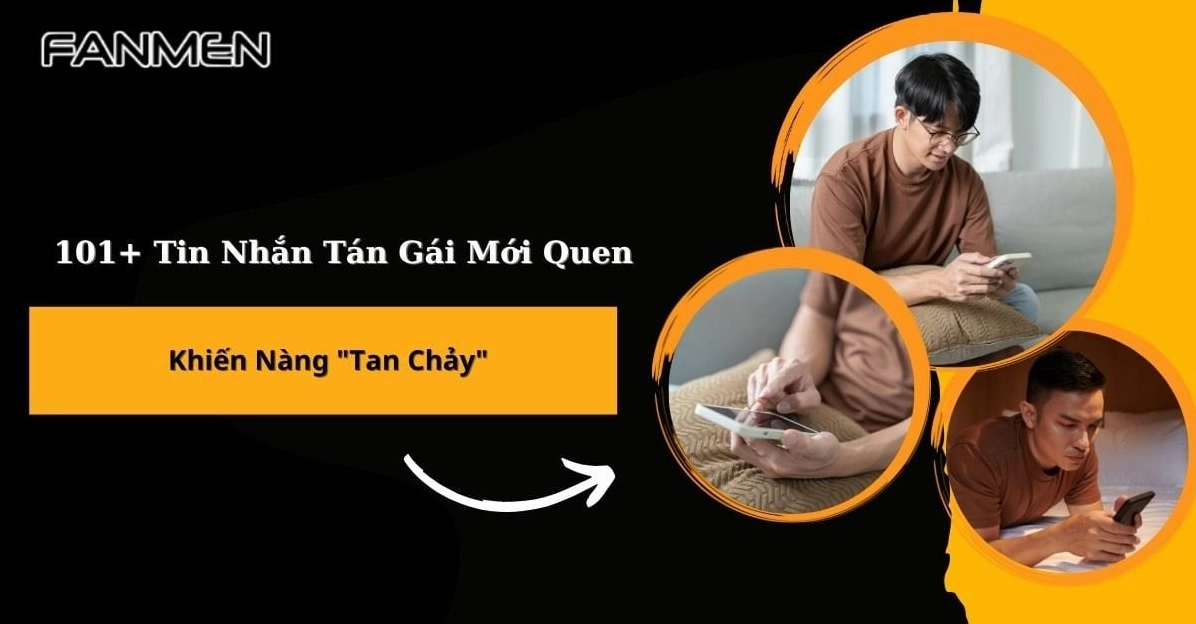 Những mẫu tin nhắn tán gái hài hước, tình cảm và lãng mạn nhất 2026