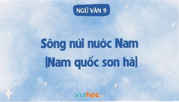 Phân tích bài Sông núi nước Nam của Lý Thường Kiệt