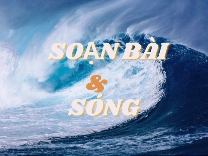 Phân tích bài thơ Sóng của Xuân Quỳnh Ngữ văn 11