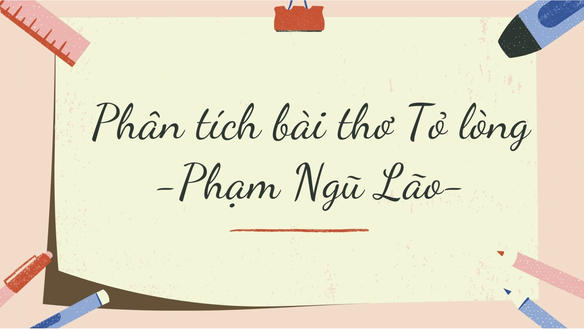 Phân tích bài thơ Tỏ lòng của Phạm Ngũ Lão