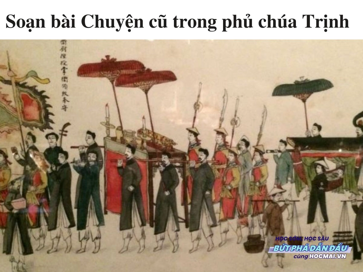 Phân tích Chuyện cũ trong phủ chúa Trịnh bài soạn văn lớp 9