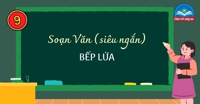 Phân tích chuyên sâu bài "Bếp lửa" lớp 9: Giá trị nội dung và nghệ thuật