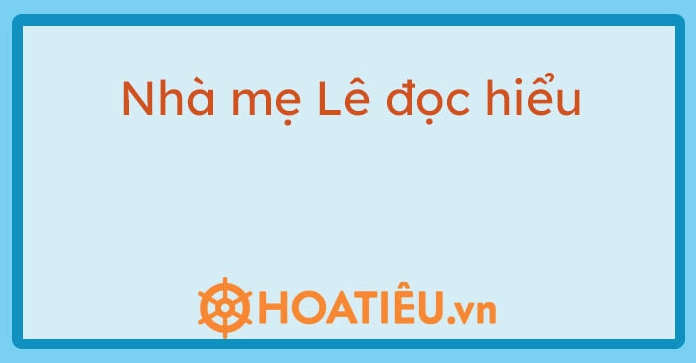 Phân tích giá trị nhân đạo sâu sắc trong tác phẩm Nhà mẹ Lê