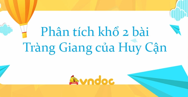 Phân tích hai khổ thơ đầu bài "Tràng Giang" của Huy Cận