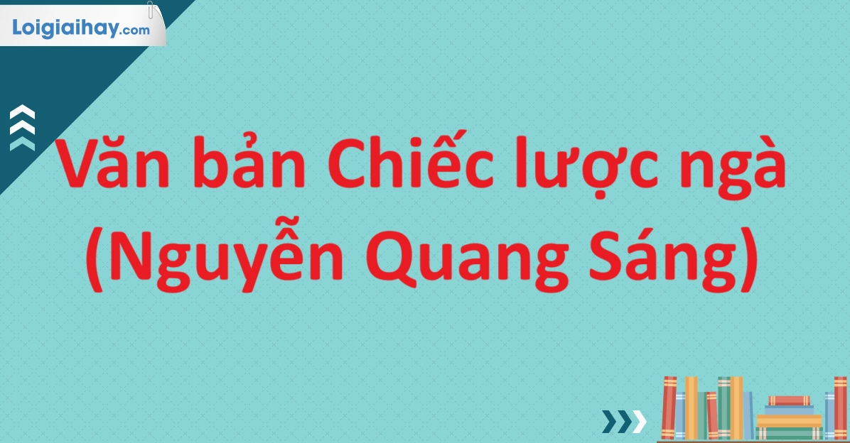 Phân tích tác phẩm Chiếc lược ngà của nhà văn Nguyễn Quang Sáng