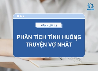 Phân tích tình huống truyện Vợ nhặt chi tiết và sâu sắc nhất