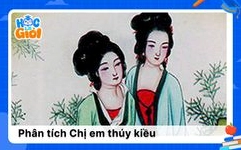 Phân tích vẻ đẹp chị em Thúy Kiều trong Truyện Kiều Nguyễn Du