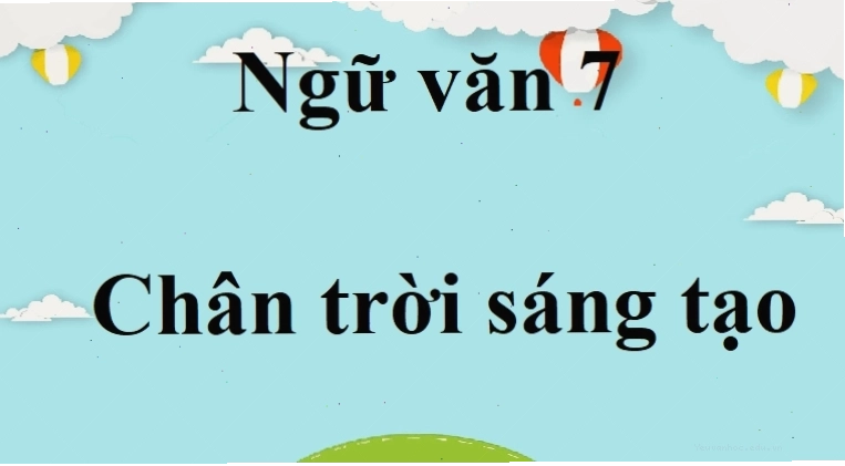 Sách Ngữ văn 7 Chân trời sáng tạo minh họa cho việc học tập