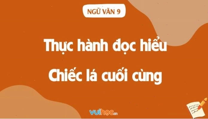 Soạn bài Chiếc lá cuối cùng| Văn 9 tập 1 cánh diều - hình ảnh minh họa cho bài học văn học