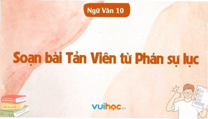 Soạn bài Tản viên từ Phán sự lục sách kết nối tri thức