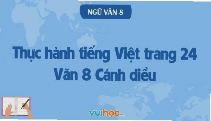 Soạn bài Thực hành tiếng Việt trang 24 lớp 8 cánh diều