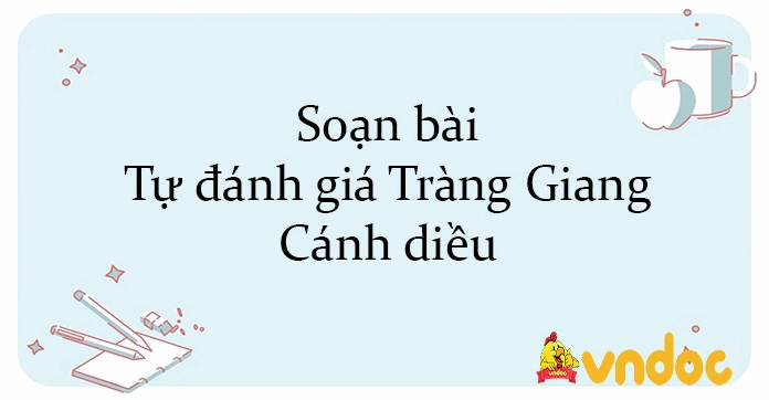 Soạn bài Tràng Giang lớp 11 đầy đủ, chi tiết và ý nghĩa