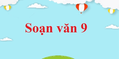 Soạn Văn 9 Bài 3: Khám Phá Những Điểm Đến Lịch Sử Và Danh Thắng Hấp Dẫn