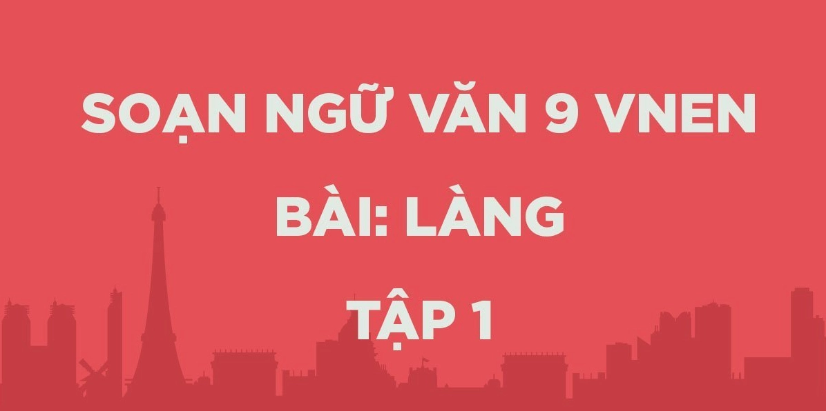 Soạn Văn 9 VNEN: Hướng dẫn chi tiết và bài tập thực hành năm 2026
