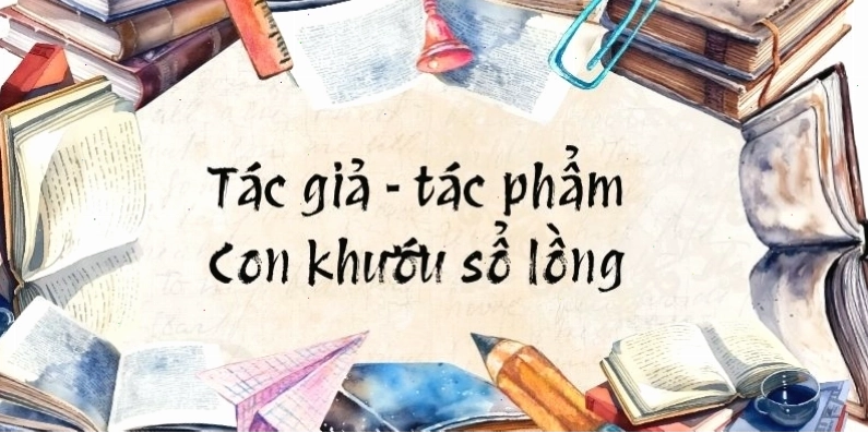 Tác giả – tác phẩm: Con khướu sổ lồng