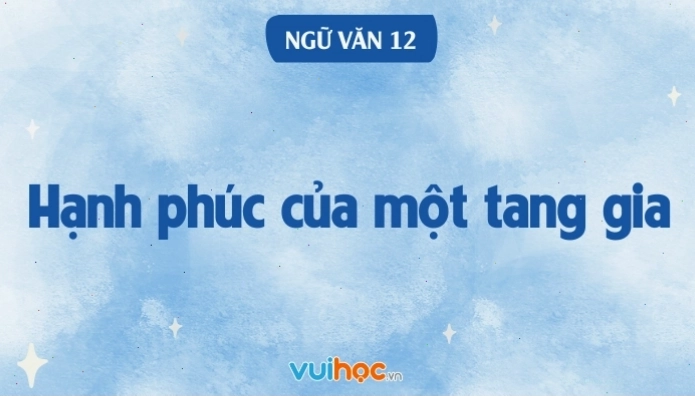 Tài liệu hướng dẫn soạn bài Hạnh phúc của một tang gia chương trình mới
