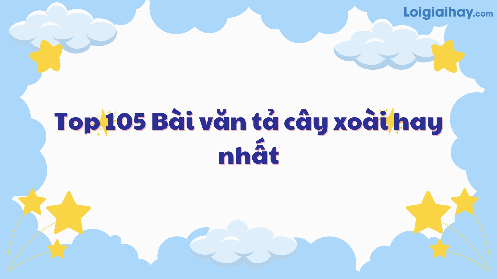 Tập làm văn lớp 4: Bài văn tả cây xoài nhà em thật hay