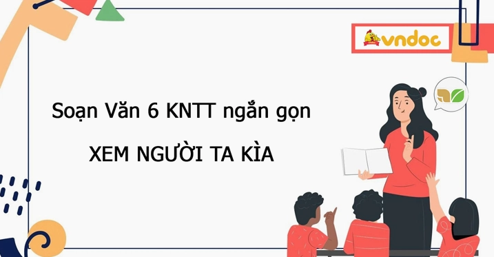 Tìm hiểu ý nghĩa bài thơ Xem người ta kìa đầy nhân văn