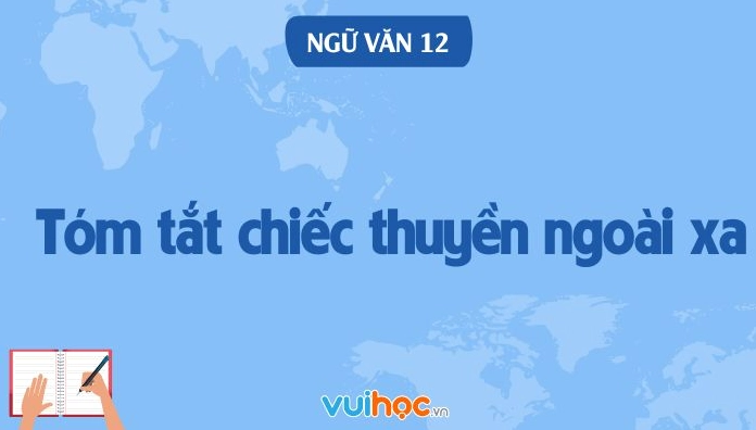 Tóm tắt bài Chiếc thuyền ngoài xa của Nguyễn Minh Châu chi tiết nhất