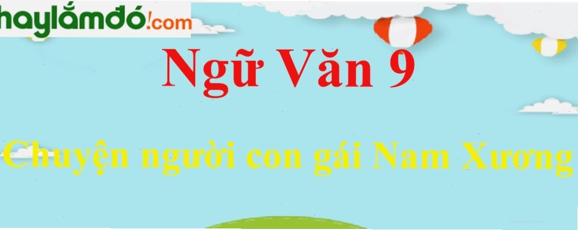 Tóm tắt tác giả tác phẩm Chuyện người con gái Nam Xương