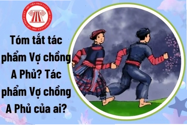 Tóm tắt tác phẩm Vợ chồng A Phủ