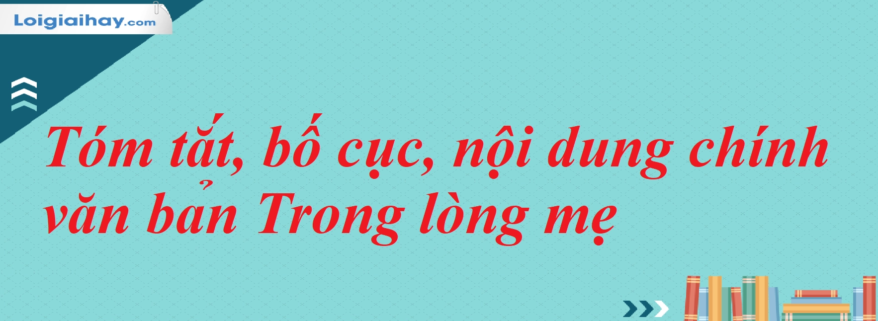 Tóm tắt trong lòng mẹ của nhà văn Nguyên Hồng chi tiết và đầy cảm xúc