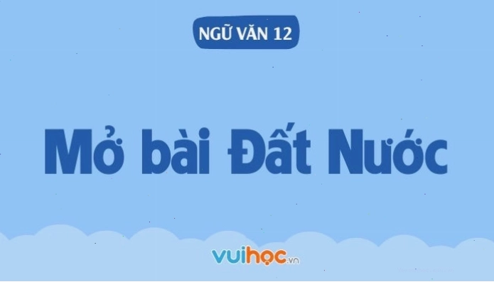 Tổng hợp mở bài Đất nước Nguyễn Khoa Điềm