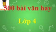 Tổng hợp văn mẫu lớp 4 học kỳ 1: Cẩm nang toàn diện