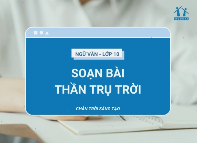 Tổng quan về bài học Thần Trụ Trời