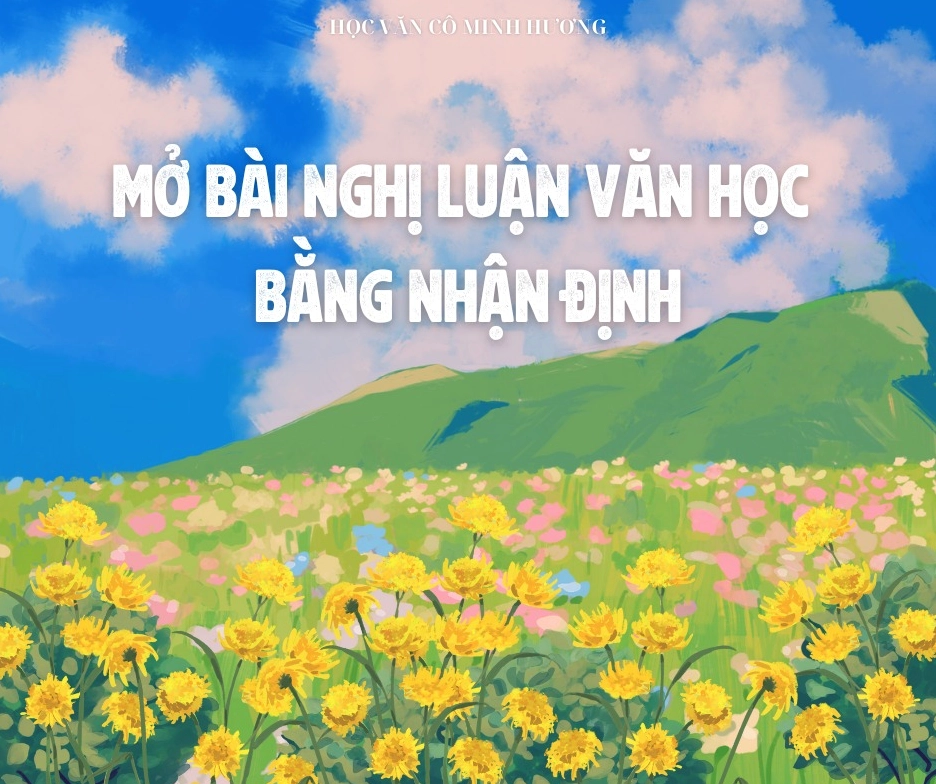 Tuyển chọn những mở bài nghị luận văn học hay nhất cho bài viết thêm điểm cộng