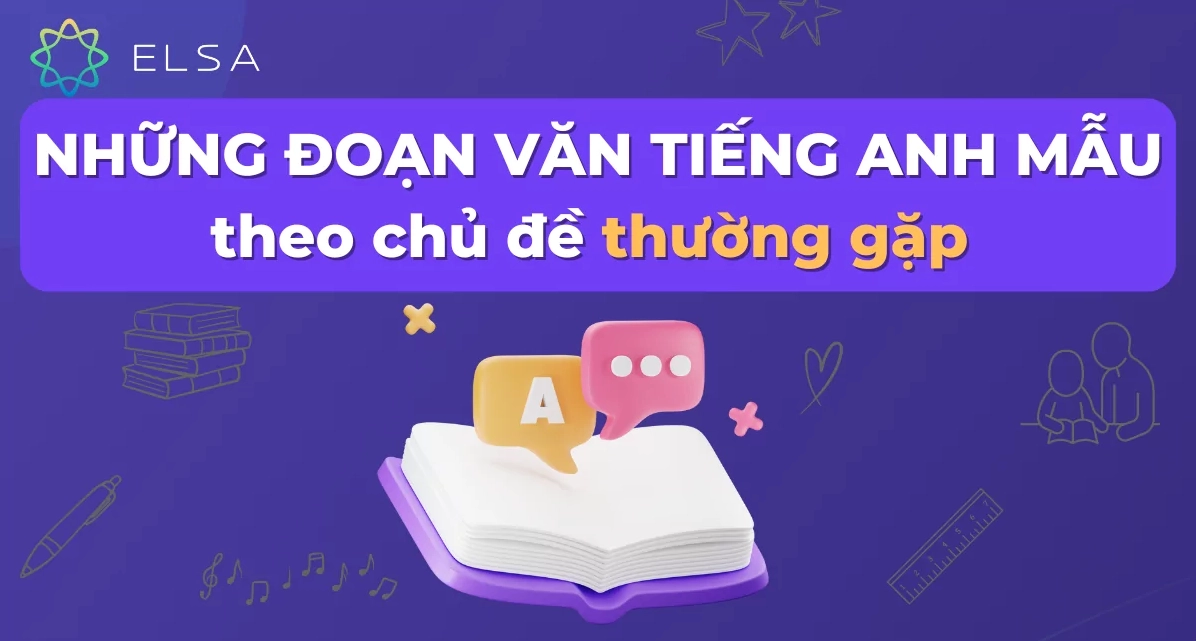 Tuyển tập 30 đoạn văn mẫu tiếng Anh hay và ý nghĩa