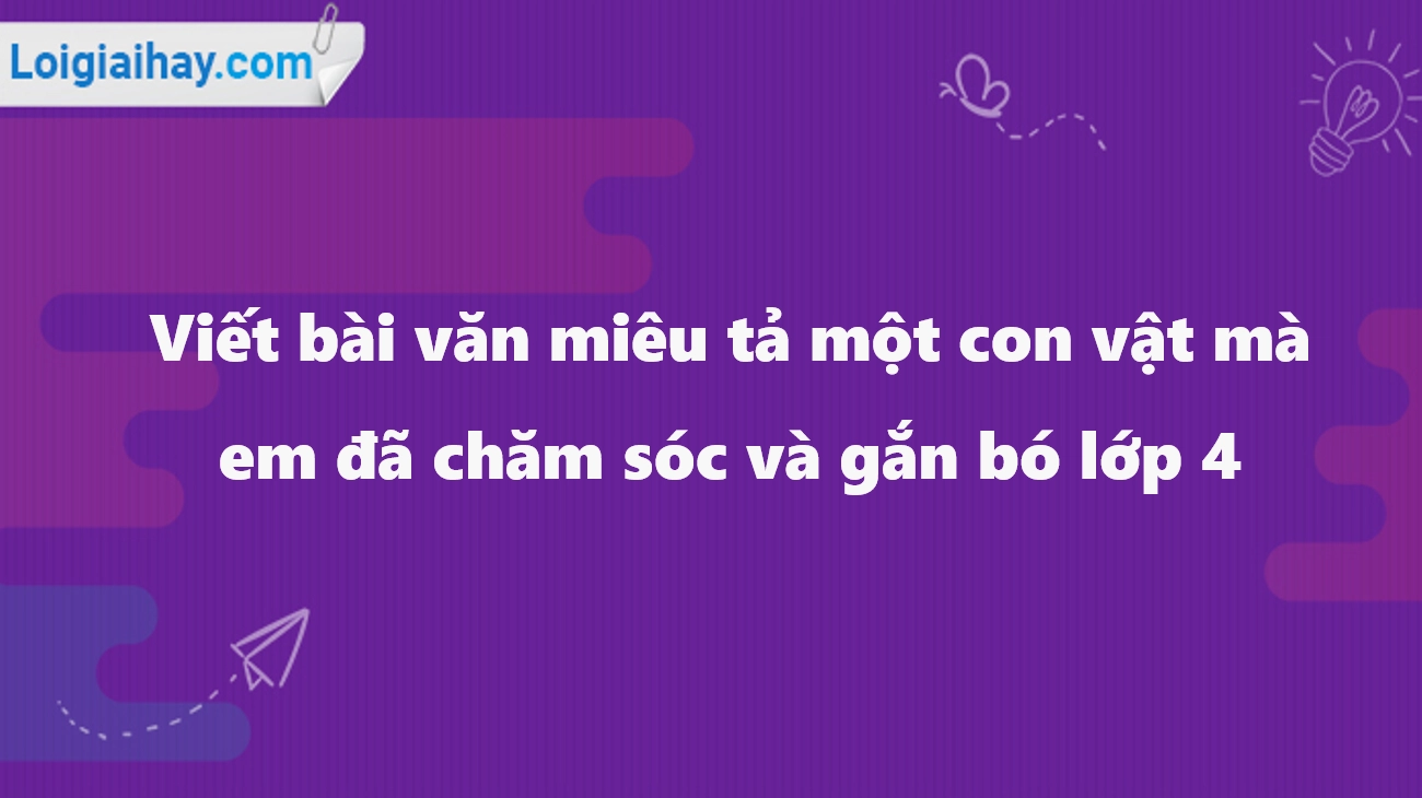 Tuyển tập bài văn mẫu lớp 4 tả con vật hay và chi tiết