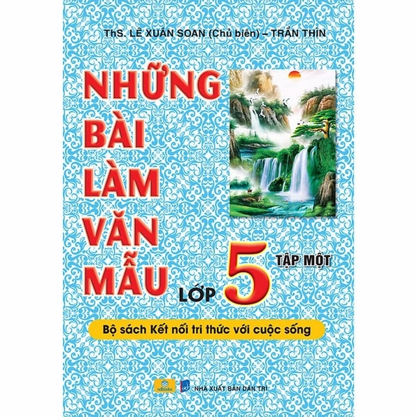 Tuyển tập bài văn mẫu lớp 5 tập 1 đầy đủ và chi tiết nhất 2026