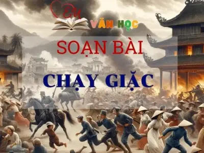 Soạn bài Chạy giặc - Ngữ Văn Lớp 11