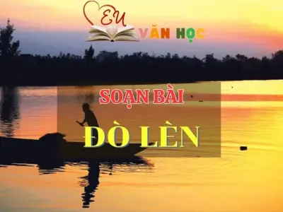 Soạn bài Đò lèn - Ngữ Văn Lớp 12