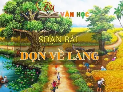 Soạn bài Dọn về làng - Ngữ Văn Lớp 12