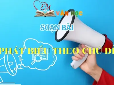 Soạn bài Phát biểu theo chủ đề - Ngữ Văn lớp 12
