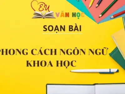 Soạn bài Phong cách ngôn ngữ khoa học - Ngữ Văn lớp 12