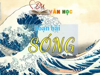 Soạn bài Sóng - Ngữ Văn Lớp 12