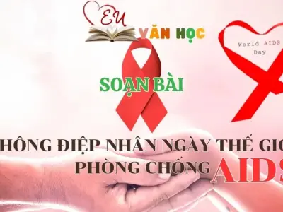 Soạn bài Thông điệp nhân ngày thế giới phòng chống AIDS - Ngữ Văn 12