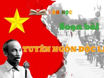Soạn bài Tuyên ngôn độc lập - Ngữ Văn lớp 12