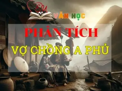 Phân tích Vợ chồng A Phủ hay ngắn gọn nhất 2024