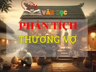 Phân tích Thương vợ của Tú Xương tổng hợp mẫu hay nhất