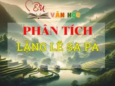 Tuyển tập chọn lọc các mẫu Phân tích Lặng lẽ Sa Pa hay nhất
