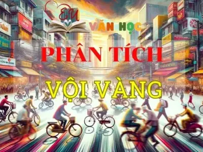 Phân tích Vội vàng của Xuân Diệu tuyển chọn siêu hay