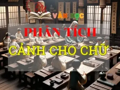 Top các mẫu bài phân tích Cảnh cho chữ hay nhất 2024