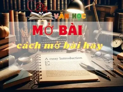 Những cánh mở bài hay trong văn học mà học sinh cần biết 