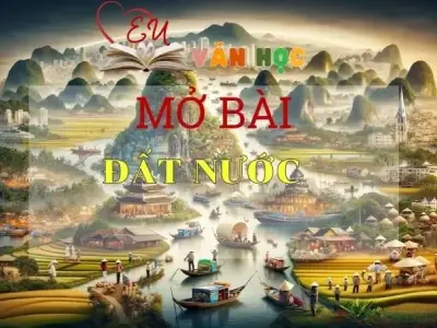 Top 30 mẫu mở bài Đất Nước thu hút nhất